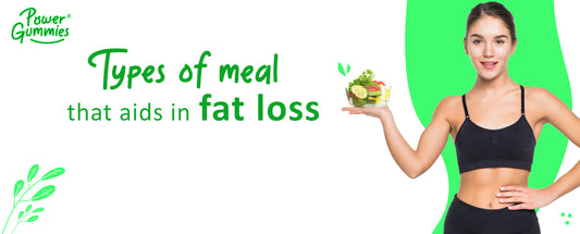 4 Types of Meals That Are Ideal for Fat Loss | Weight Management gummies